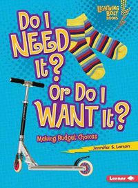 Cover image for Do I Need It or Do I want It: Making Budget Choices?