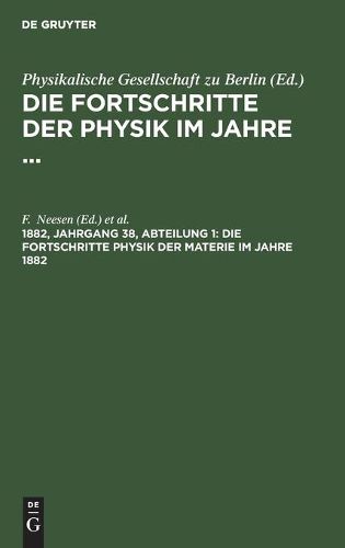 Cover image for Die Fortschritte Physik Der Materie Im Jahre 1882