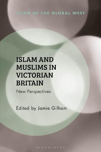 Cover image for Islam and Muslims in Victorian Britain