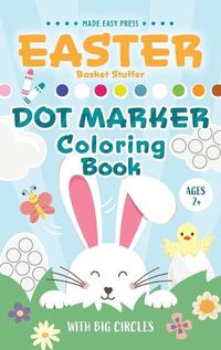 Cover image for Easter Basket Stuffer Dot Marker Coloring Book