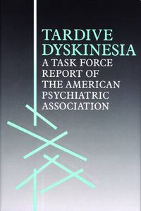 Cover image for Tardive Dyskinesia: Task Force Report of the American Psychiatric Association