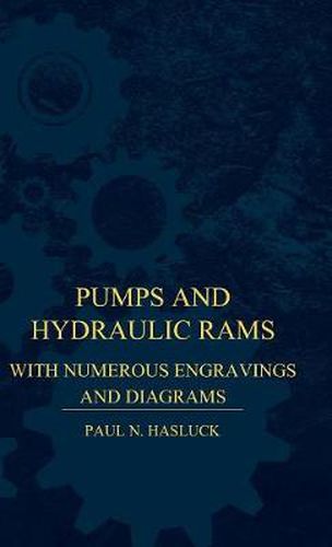 Cover image for Pumps And Hydraulic Rams - With Numerous Engravings And Diagrams