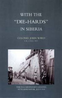 Cover image for With the Die-hards in Siberia