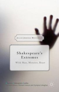 Cover image for Shakespeare's Extremes: Wild Man, Monster, Beast