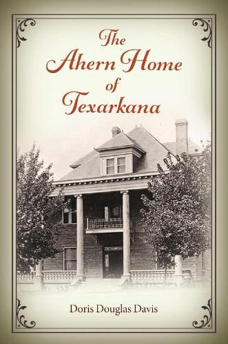 Cover image for The Ahern Home of Texarkana