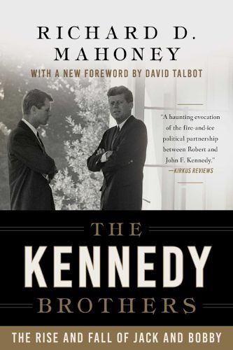 Cover image for The Kennedy Brothers: The Rise and Fall of Jack and Bobby