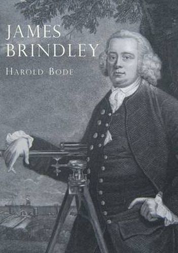 James Brindley: An Illustrated Life of James Brindley, 1716-1772