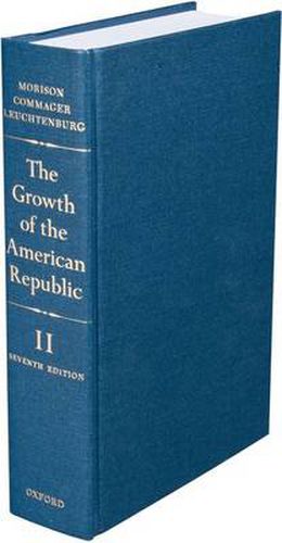 Cover image for The Growth of the American Republic: Volume 2