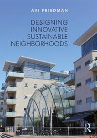Cover image for Designing Innovative Sustainable Neighborhoods
