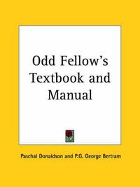 Cover image for Odd Fellow's Textbook and Manual (1867)