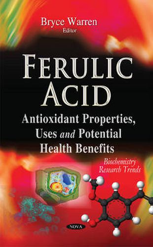 Cover image for Ferulic Acid: Antioxidant Properties, Uses & Potential Health Benefits