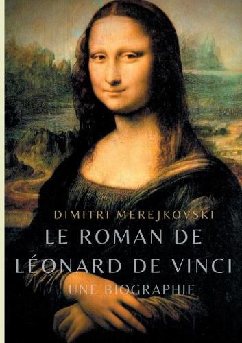 Cover image for Le roman de Leonard de Vinci: Une biographie