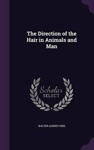 Cover image for The Direction of the Hair in Animals and Man