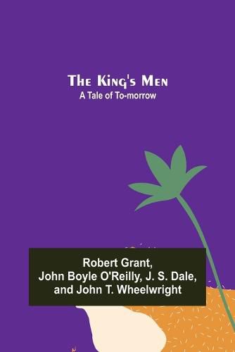 Cover image for The King's Men: A Tale of To-morrow