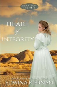 Cover image for Heart of Integrity (Hearts of the West, #2)