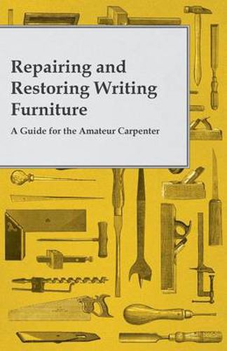 Cover image for Repairing and Restoring Writing Furniture - A Guide for the Amateur Carpenter