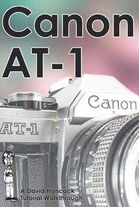 Cover image for Canon AT-1 35mm Film SLR Tutorial Walkthrough