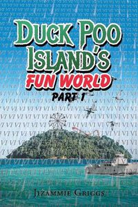 Cover image for Duck Poo Island's Fun World: Part 1