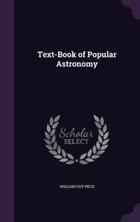 Cover image for Text-Book of Popular Astronomy