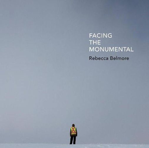 Rebecca Belmore: Facing the Monumental