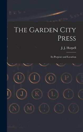 Cover image for The Garden City Press: Its Purpose and Location