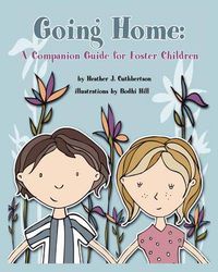 Cover image for Going Home: A Companion Guide for Foster Children