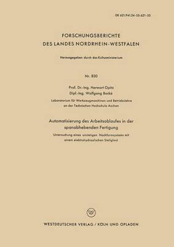 Cover image for Automatisierung Des Arbeitsablaufes in Der Spanabhebenden Fertigung: Untersuchung Eines Unstetigen Nachformsystems Mit Einem Elektrohydraulischen Stellglied