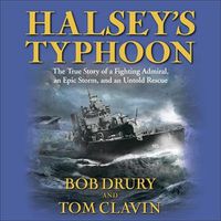 Cover image for Halsey's Typhoon: The True Story of a Fighting Admiral, an Epic Storm, and an Untold Rescue