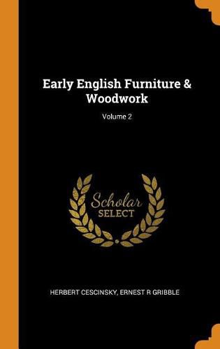 Early English Furniture & Woodwork; Volume 2