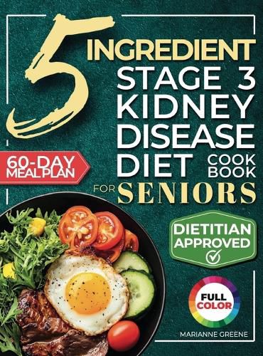 Cover image for The 5 Ingredient Stage 3 Kidney Disease Diet Cookbook for Seniors