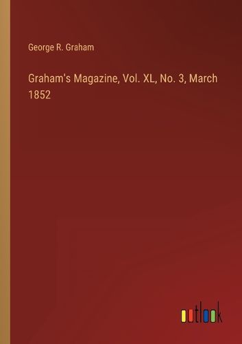 Cover image for Graham's Magazine, Vol. XL, No. 3, March 1852