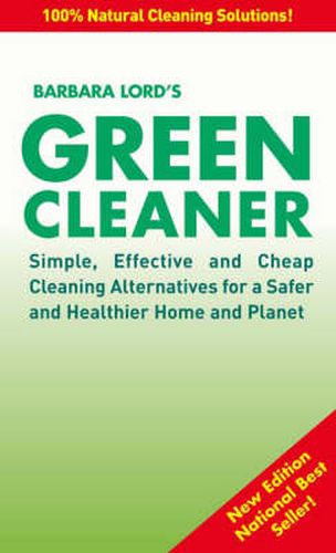 Cover image for Green Cleaner: Simple, Effective and Cheap Cleaning Alternatives for a Safer and Healthier Home and Planet