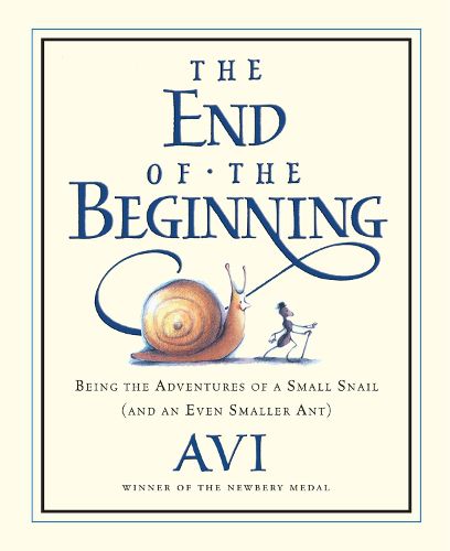 Cover image for The End of the Beginning: Being the Adventures of a Small Snail (and an Even Smaller Ant)