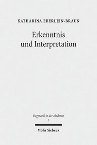 Cover image for Erkenntnis und Interpretation: Kritisches Denken unter den Voraussetzungen der Moderne bei Theodor W. Adorno und Karl Barth