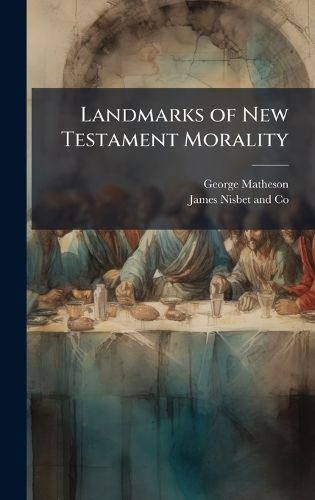 Cover image for Landmarks of New Testament Morality