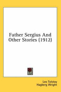 Cover image for Father Sergius and Other Stories (1912)