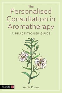 Cover image for The Personalised Consultation in Aromatherapy