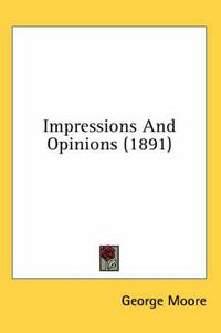 Cover image for Impressions and Opinions (1891)