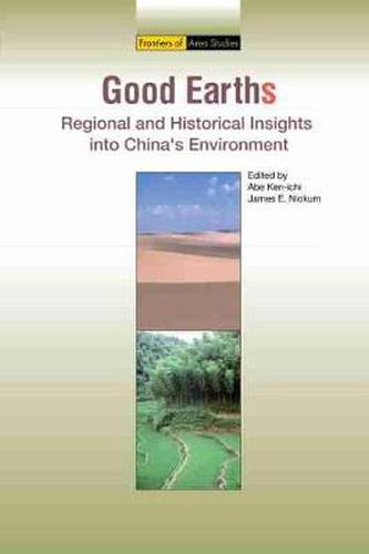 Cover image for Good Earths: Regional and Historical Insights into China's Environment