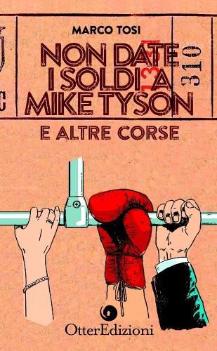 Cover image for Non date i soldi a Mike Tyson