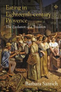 Cover image for Eating in Eighteenth-century Provence