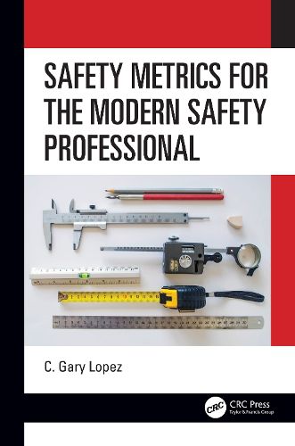 Cover image for Safety Metrics for the Modern Safety Professional