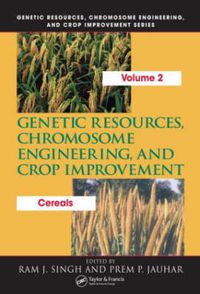 Cover image for Genetic Resources, Chromosome Engineering, and Crop Improvement: Cereals, Volume 2