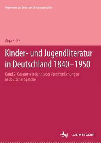 Kinder- und Jugendliteratur in Deutschland 1840-1950: Band II: G-K