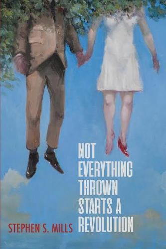 Cover image for Not Everything Thrown Starts a Revolution