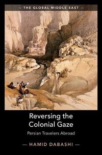 Cover image for Reversing the Colonial Gaze: Persian Travelers Abroad