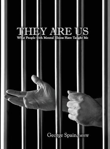 Cover image for They Are Us: What People with Mental Illness Have Taught Me