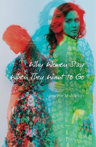 Cover image for Why Women Stay When They Want to Go