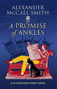 Cover image for A Promise of Ankles: A 44 Scotland Street Novel