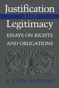 Cover image for Justification and Legitimacy: Essays on Rights and Obligations